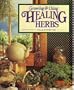 Growing and Using Healing Herbs