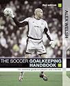 The Soccer Goalkeeping Handbook: The Essential Guide for Players and Coaches