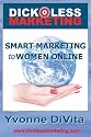 Dickless Marketing: Smart Marketing to Women Online