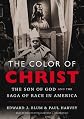 The Color of Christ: The Son of God and the Saga of Race in America