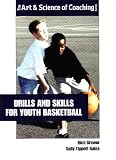 Drills and Skills for Youth Basketball (Art & Science of Coaching)