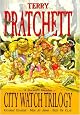 The City Watch Trilogy: "Guards!Guards!", "Men at Arms", "Feet of Clay" - A Discworld Omnibus