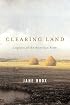 Clearing Land: Legacies of the American Farm