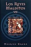 Los reyes malditos VII: De como un rey perdio Francia (Los Reyes Malditos / the Acursed Kings)