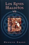 Los reyes malditos VII: De como un rey perdio Francia (Los Reyes Malditos / the Acursed Kings)
