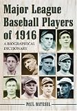 Review McFarland & Company  / Major League Baseball Players of 1916: A Biographical Dictionary