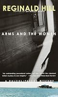 Arms and the Women (Dalziel and Pascoe Mysteries)
