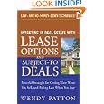 Investing in Real Estate With Lease Options and Subject-To Deals : Powerful Strategies for Getting More When You Sell,... by Wendy Patton