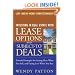 Investing in Real Estate With Lease Options and "Subject-To" Deals: Powerful Strategies for Getting More When You Sell, and Paying Less When You Buy