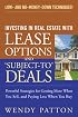 Investing in Real Estate With Lease Options and 