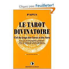 Le Tarot divinatoire : Clef du tirage des cartes et des sorts