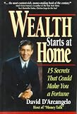Wealth Starts At Home: And 15 Other Financial Secrets That Could Make You a Fortune