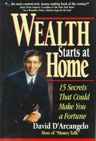 Wealth Starts At Home: And 15 Other Financial Secrets That Could Make You a Fortune