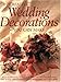 Creative Wedding Decorations You Can Make