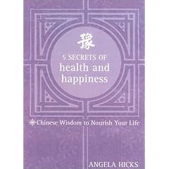 Five Secrets of Health and Happiness: Chinese Wisdom to Nourish Your Life