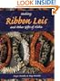 Making Ribbon Leis & Other Gifts of Aloha