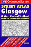 Ordnance Survey Glasgow and West Central Scotland Street Atlas (OS / Philip's street atlases)