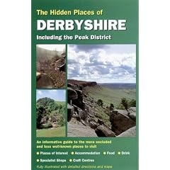 The Hidden Places of Derbyshire: Including the Peak District (Hidden Places Travel Guides)