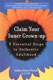 Claim Your Inner Grown-Up: 4 Essential Steps to Authentic Adulthood