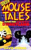 More Mouse Tales: A Closer Peek Backstage at Disneyland