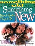 Something Old, Something New: Hymns to Explore Things to Do : General Themes--Who Is Jesus? (Something Old Something New) (v. 1)