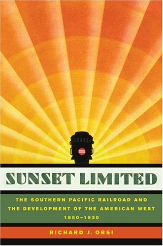 Sunset Limited: The Southern Pacific Railroad and the Development of the American West, 1850-1930 under Water Supply & Land Use in The Books Store