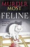 Murder Most Feline: Cunning Tales of Cats and Crime