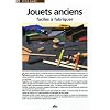 Jouets anciens : Faciles � fabriquer