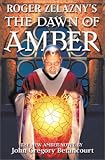 Roger Zelaznys The Dawn of Amber Book 1 (Dawn of Amber Trilogy)