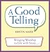 Good Telling: Bringing Worship to Life with Story