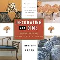 Decorating on a Dime: Trade Secrets from a Style Maker