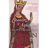 Eleanor Of Aquitaine: By the Wrath of God, Queen of Englandby Alison Weir