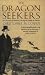The Dragon Seekers: The Discovery of Dinosaurs Before Darwin