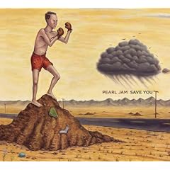 Save You by  Pearl Jam 