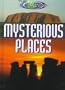 The Unexplained: Mysterious Places