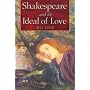 Shakespeare and the Ideal of Love