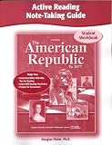 The American Republic to 1877, Active Reading Note-Taking Guide, Student Edition