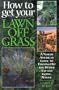 How to Get Your Lawn off Grass: A North American Guide to Turning Off the Water Tap and Going Native