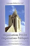 Organisations priv�es, organisations publiques. M�langes Robert Le Duff
