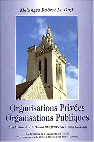 Organisations privées, organisations publiques. Mélanges Robert Le Duff