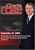 Charlie Rose with  Ron Brownstein, Richard Cohen & Mark Halperin; Ephraim Sneh & Mortimer Zuckerman (September 19, 2003)