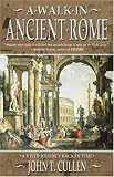 A Walk in Ancient Rome: A Vivid Journey Back in Time