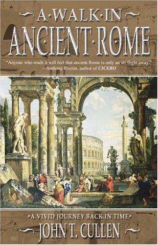 A Walk in Ancient Rome: A Vivid Journey Back in Time