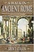 A Walk in Ancient Rome: A Vivid Journey Back in Time
