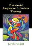 Postcolonial Imagination and Feminist Theology