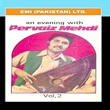 An Evening With Pervaiz Mehdi Vol-2