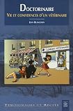 Doctorinaire : Vie et confidences d'un v�t�rinaire