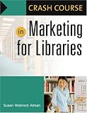 Crash Course in Marketing for Libraries (Crash Course)