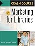Crash Course in Marketing for Libraries (Crash Course)