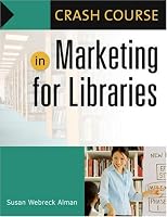 Crash Course in Marketing for Libraries (Crash Course)